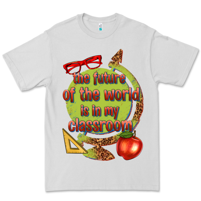 The Future Of The World Is In My Classroom Premium Tee by texasbilliewilder | Teevron