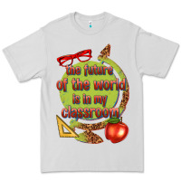 Dove Grey the future of the world is in my classroom Premium Tee - texasbilliewilder