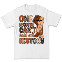 White one month can't hold our history Premium Tee - Zillion Design Studio