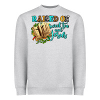 Raised On Sweet Tea And Jesus Heavyweight Sweatshirt | Teevron