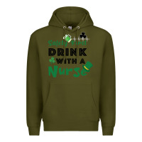 Army Green Safety First Drink With A Nurse Premium Hoodie - Bettercallsaul