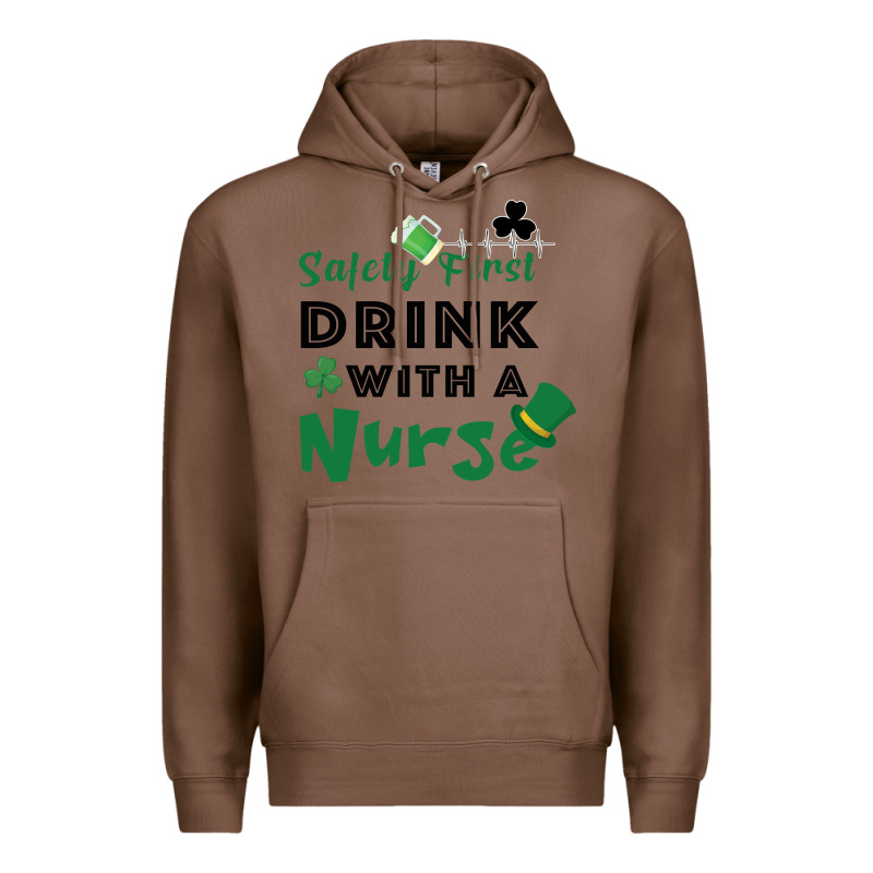 Safety First Drink With A Nurse Premium Hoodie by Bettercallsaul | Teevron