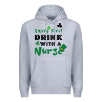 Heather Grey Safety First Drink With A Nurse Premium Hoodie - Bettercallsaul
