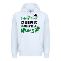White Safety First Drink With A Nurse Premium Hoodie - Bettercallsaul