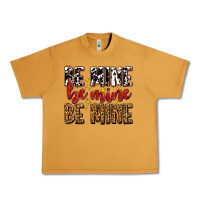 Peanut Butter be mine be mine be mine Urban Heavy Tee - AdoDesignShop