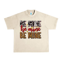 Sandshell be mine be mine be mine Urban Heavy Tee - AdoDesignShop