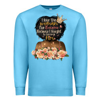 Ocean Blue i love the woman l've become black girl Premium Sweatshirt - Artiststas
