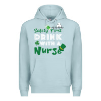 Safety First Drink With A Nurse Premium Hoodie | Teevron