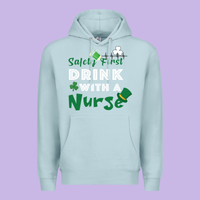 Safety First Drink With A Nurse Premium Hoodie Designed By Bettercallsaul