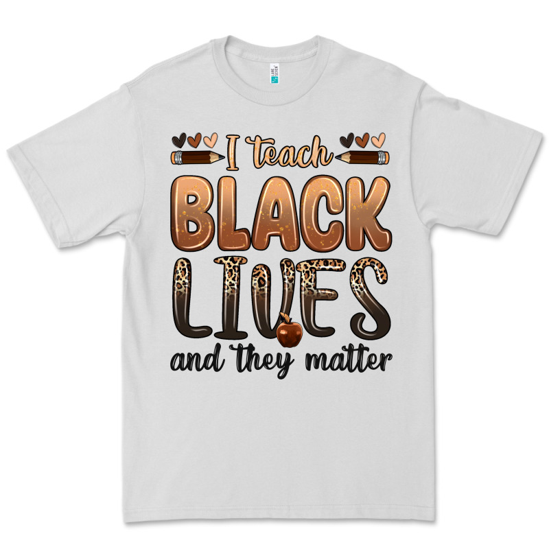 I Teach Black Lives And They Matter Premium Tee by Zillion Design Studio | Teevron