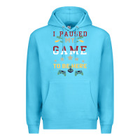 Ocean Blue I Paused My Game To Be Here Premium Hoodie - Bettercallsaul