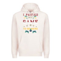 Pale Pink I Paused My Game To Be Here Premium Hoodie - Bettercallsaul