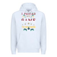 White I Paused My Game To Be Here Premium Hoodie - Bettercallsaul