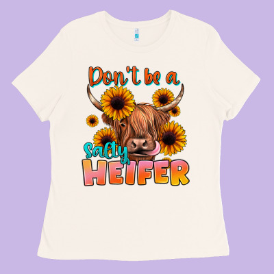 Dont Be A Salty Heifer Ladies Tee Designed By Jahusdesignshop