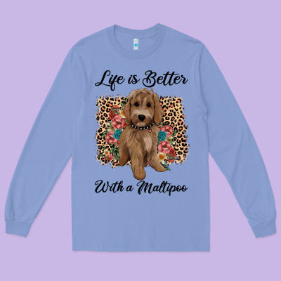 Life Is Better With A Maltipoo Long Sleeve Tee Designed By Barkaloodesign