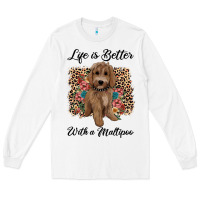 White life is better with a maltipoo Long Sleeve Tee - BarkalooDesign