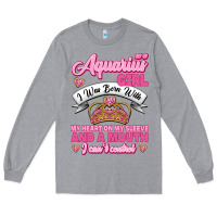 Heather Grey As a Aquarius Girl I was Born with My Heart on my Sleeve and a mouth Long Sleeve Tee - Jasminsmagicworld