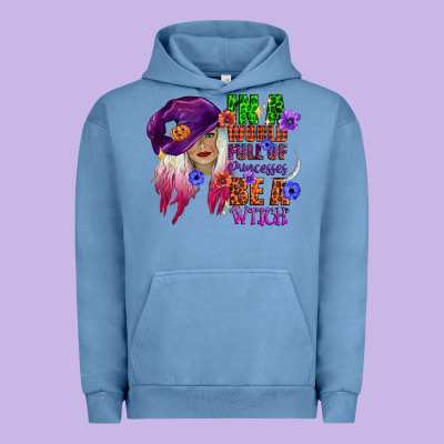 In A World Full Of Princesses Be A Witch Urban Hoodie Designed By Cowgirlartshop