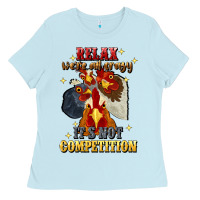 Baby Blue relax were all crazy its not competition Ladies Tee - JahusDesignShop