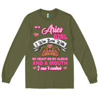 Army Green As A Aries Girl I Was Born With My Heart On My Sleeve And A Mouth Long Sleeve Tee - Jasminsmagicworld