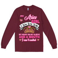 Burgundy As A Aries Girl I Was Born With My Heart On My Sleeve And A Mouth Long Sleeve Tee - Jasminsmagicworld