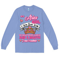 Colony Blue As A Aries Girl I Was Born With My Heart On My Sleeve And A Mouth Long Sleeve Tee - Jasminsmagicworld