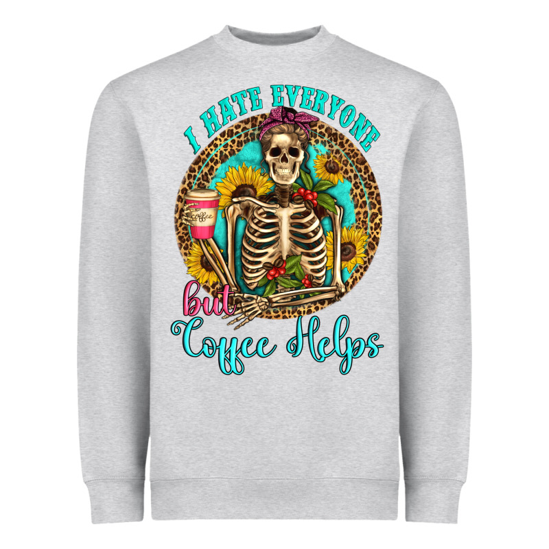 I Hate Everyone But Coffee Helps Western Skeleton Coffee Sunflowers Heavyweight Sweatshirt by Artiststas | Teevron