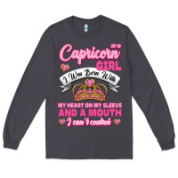 As A Capricorn Girl I Was Born With My Heart On My Sleeve And A Mouth Long Sleeve Tee | Teevron