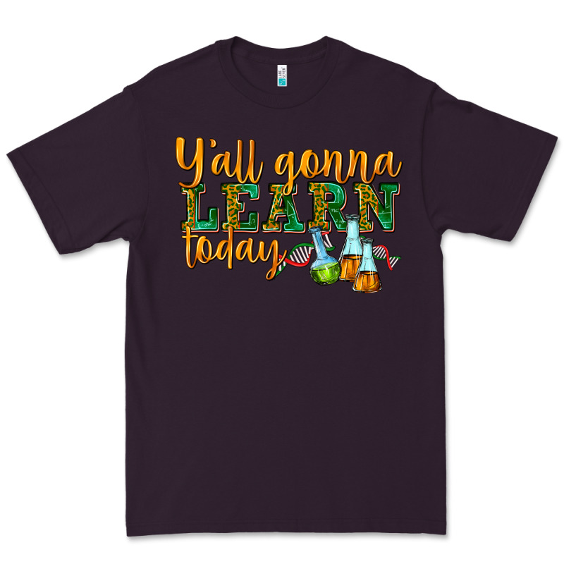 Yall Gonna Learn Today Premium Tee by texasbilliewilder | Teevron