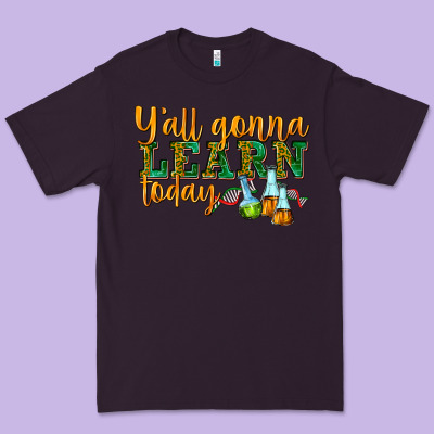 Premium Tee yall gonna learn today