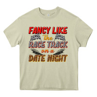 Fancy Like The Race Track On A Date Night Heavy Core Tee | Teevron