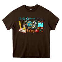 Chocolate Brown y'all gonna learn today Heavy Core Tee - Zillion Design Studio
