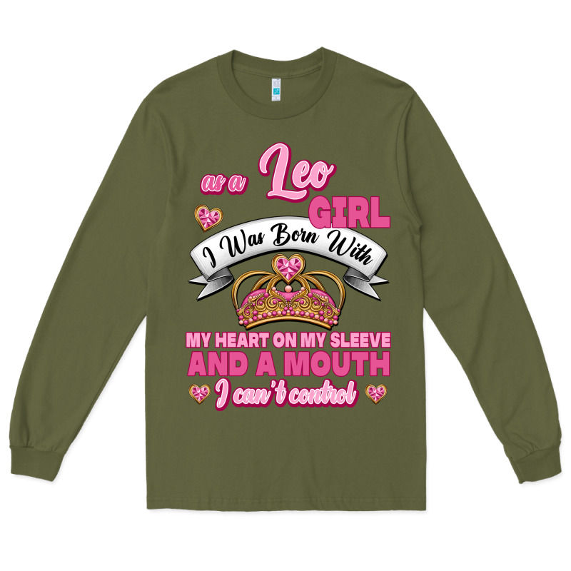 As A Leo Girl I Was Born With My Heart On My Sleeve And A Mouth Long Sleeve Tee by Jasminsmagicworld | Teevron