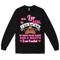 Black As A Leo Girl I Was Born With My Heart On My Sleeve And A Mouth Long Sleeve Tee - Jasminsmagicworld