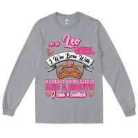 Heather Grey As A Leo Girl I Was Born With My Heart On My Sleeve And A Mouth Long Sleeve Tee - Jasminsmagicworld