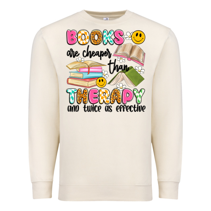 Books Are Cheaper Than Therapy And Twice As Effective Premium Sweatshirt by Artiststas | Teevron