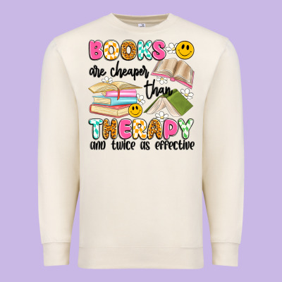 Books Are Cheaper Than Therapy And Twice As Effective Premium Sweatshirt Designed By Artiststas