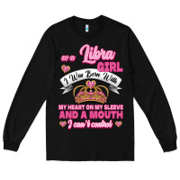 Black As A Libra Girl I Was Born With My Heart On My Sleeve And A Mouth Long Sleeve Tee - Jasminsmagicworld