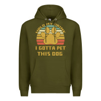 Army Green Hold My Drink I Gotta Pet This Dog Premium Hoodie - Bettercallsaul
