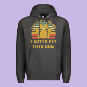Hold My Drink I Gotta Pet This Dog Premium Hoodie Designed By Bettercallsaul