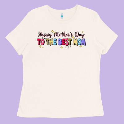 Happy Mother's To The Best Mom Ladies Tee Designed By Jahusdesignshop