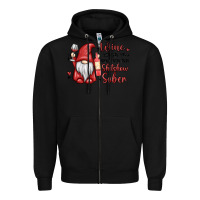 Black wine because you cant run this shitshow sober Zipper Hoodie - MaliasSmallBusiness