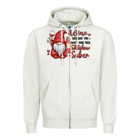 Oatmeal Heather wine because you cant run this shitshow sober Zipper Hoodie - MaliasSmallBusiness