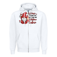 White wine because you cant run this shitshow sober Zipper Hoodie - MaliasSmallBusiness