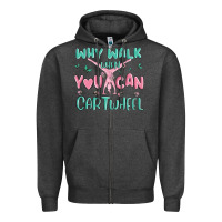 Charcoal Heather why walk then you can cartwheel Zipper Hoodie - MaliasSmallBusiness