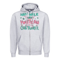 Heather Grey why walk then you can cartwheel Zipper Hoodie - MaliasSmallBusiness