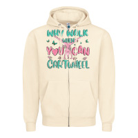Sandshell why walk then you can cartwheel Zipper Hoodie - MaliasSmallBusiness