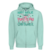Seafoam why walk then you can cartwheel Zipper Hoodie - MaliasSmallBusiness