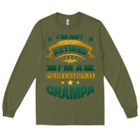 Army Green i'm not retired i'm a professional grampa Long Sleeve Tee - Jasminsmagicworld