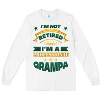 White i'm not retired i'm a professional grampa Long Sleeve Tee - Jasminsmagicworld
